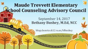 Maude Trevvett Elementary School Counseling Advisory Council September