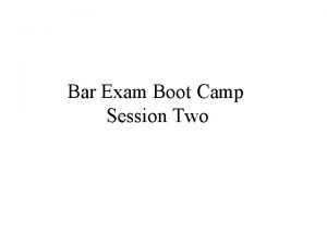 Bar Exam Boot Camp Session Two Common Mistakes