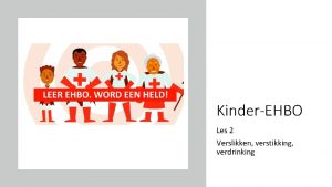 KinderEHBO Les 2 Verslikken verstikking verdrinking Theorie Je