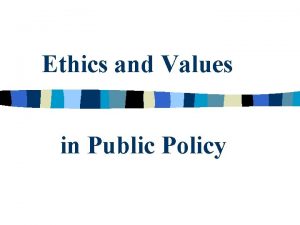 Ethics and Values in Public Policy Political Values