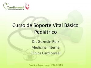 Curso de Soporte Vital Bsico Peditrico Dr Guzmn