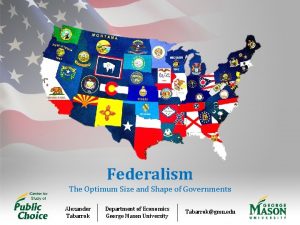 Federalism The Optimum Size and Shape of Governments