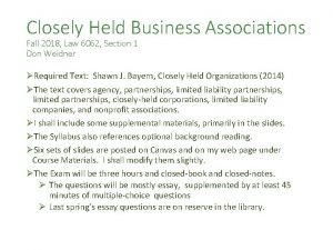 Closely Held Business Associations Fall 2018 Law 6062