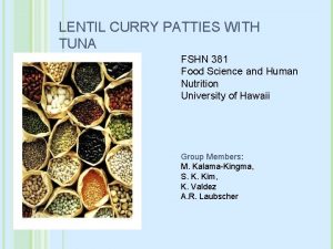 LENTIL CURRY PATTIES WITH TUNA FSHN 381 Food