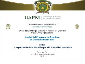 Centro Universitario UAEM Ecatepec Licenciatura en Psicologa Unidad