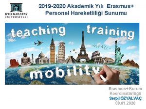 2019 2020 Akademik Yl Erasmus Personel Hareketlilii Sunumu