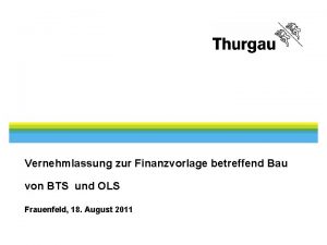 Vernehmlassung zur Finanzvorlage betreffend Bau von BTS und