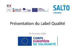 Prsentation du Label Qualit 15 Octobre 2020 Prsentation