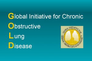 Global Initiative for Chronic Obstructive L ung Disease