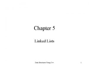 Chapter 5 Linked Lists Data Structures Using C