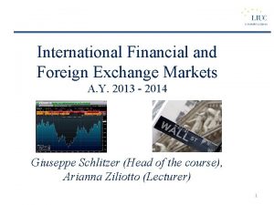 International Financial and Foreign Exchange Markets A Y