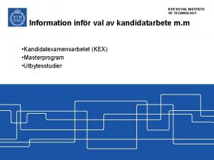 KTH ROYAL INSTITUTE OF TECHNOLOGY Information infr val