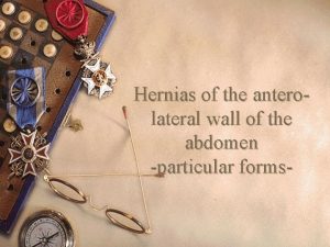 Hernias of the anterolateral wall of the abdomen