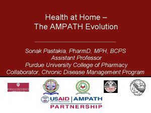 Health at Home The AMPATH Evolution Sonak Pastakia