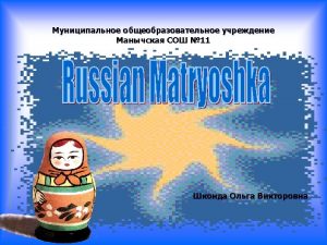 Russian matryoshka is the most popular Russian national