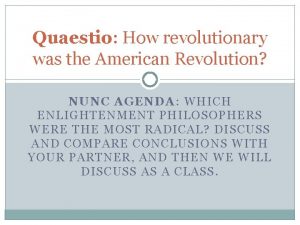 Quaestio How revolutionary was the American Revolution NUNC