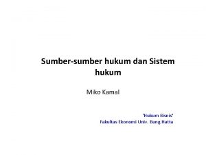 Sumbersumber hukum dan Sistem hukum Miko Kamal Hukum