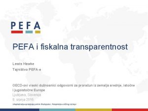 PEFA i fiskalna transparentnost Lewis Hawke Tajnitvo PEFAe