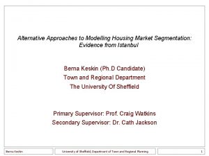 Alternative Approaches to Modelling Housing Market Segmentation Evidence