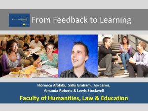 From Feedback to Learning Florence Afolabi Sally Graham