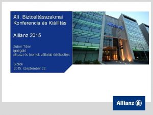XII Biztostsszakmai Konferencia s Killts Allianz 2015 Zubor