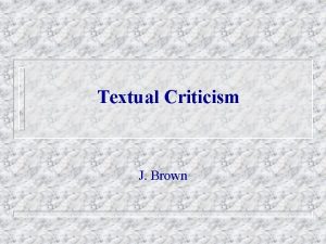 Textual Criticism J Brown Textual Criticism 1 Definition
