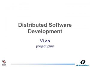 Distributed Software Development VLab project plan VLab intro