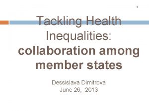 1 Tackling Health Inequalities collaboration among member states