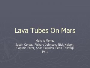 Lava Tubes On Mars is Money Justin Cortes