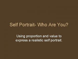 Self Portrait Who Are You Using proportion and