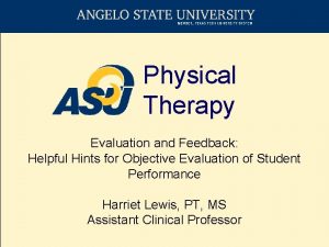Physical Therapy Evaluation and Feedback Helpful Hints for
