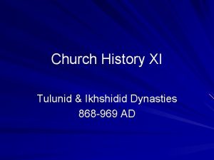 Church History XI Tulunid Ikhshidid Dynasties 868 969