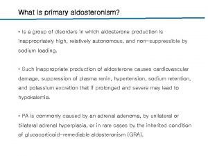 What is primary aldosteronism Is a group of