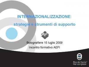 INTERNAZIONALIZZAZIONE strategie e strumenti di supporto Bolognafiere 15