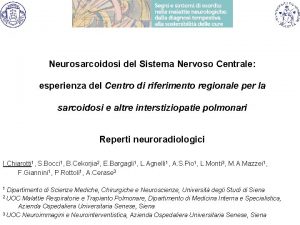 Neurosarcoidosi del Sistema Nervoso Centrale esperienza del Centro