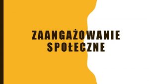 ZAANGAOWANIE SPOECZNE KIM JESTEM Nazywam si Zuza Andrzejczak