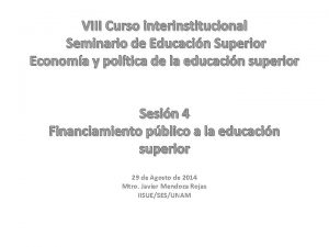 VIII Curso interinstitucional Seminario de Educacin Superior Economa