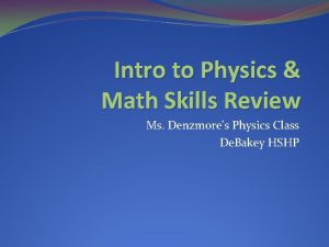 Intro to Physics Math Skills Review Ms Denzmores