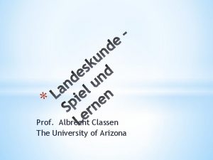 Prof Albrecht Classen The University of Arizona Landeskunde