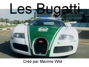 Les Bugatti Cr par Maxime Wild Fiche didentit