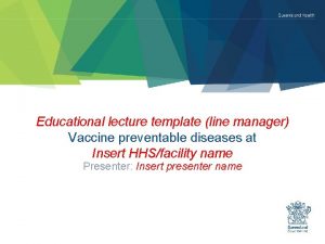 Educational lecture template line manager Vaccine preventable diseases