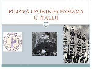 POJAVA I POBJEDA FAIZMA U ITALIJI Uvjeti nastanka