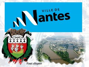 Faut cliquer Nantes stend sur les rives de