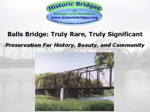 Balls Bridge Truly Rare Truly Significant Preservation For