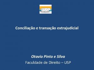 Conciliao e transao extrajudicial Otavio Pinto e Silva