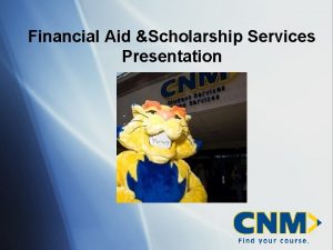Financial Aid Scholarship Services Presentation Applying for financial