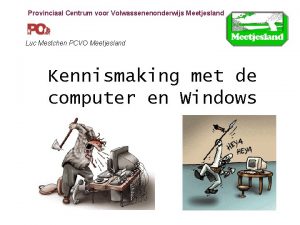 Provinciaal Centrum voor Volwassenenonderwijs Meetjesland Luc Mestchen PCVO