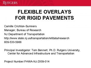 FLEXIBLE OVERLAYS FOR RIGID PAVEMENTS Camille CrichtonSumners Manager