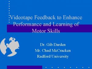 Videotape Feedback to Enhance Performance and Learning of