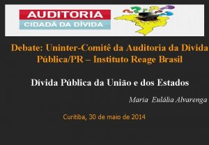 Debate UninterComit da Auditoria da Dvida PblicaPR Instituto